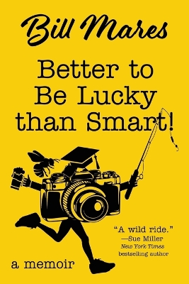 Book cover for Better to Be Lucky than Smart!