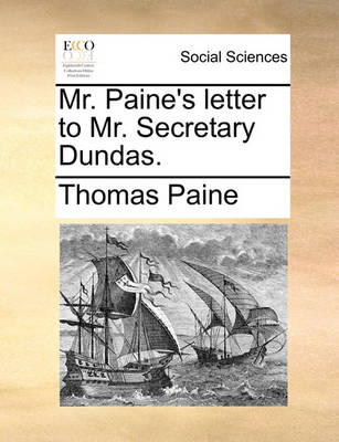 Book cover for Mr. Paine's Letter to Mr. Secretary Dundas.