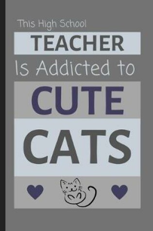 Cover of This High School Teacher Is Addicted To Cute Cats