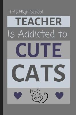 Book cover for This High School Teacher Is Addicted To Cute Cats