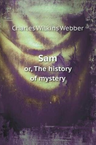 Cover of Sam or, The history of mystery