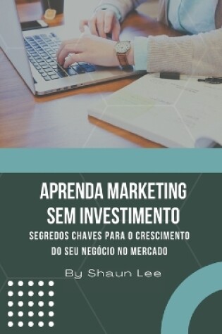 Cover of Aprenda Marketing Sem Investimento