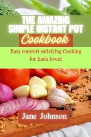 Cover of The amazing simple instant pot cookbook