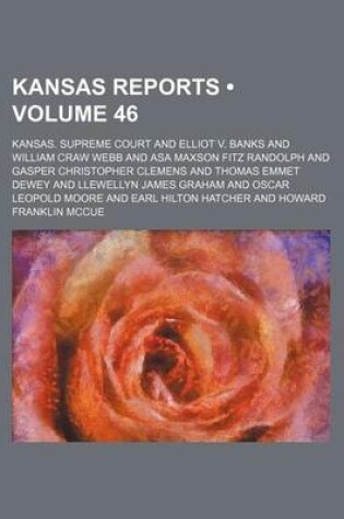 Cover of Reports of Cases Argued and Determined in the Supreme Court of the State of Kansas Volume 46