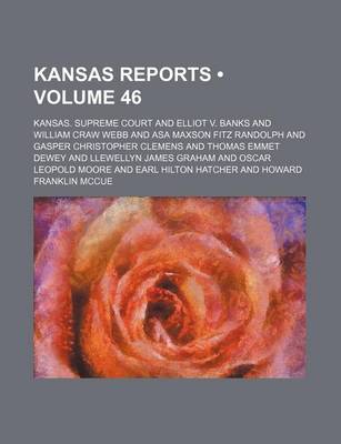 Book cover for Reports of Cases Argued and Determined in the Supreme Court of the State of Kansas Volume 46