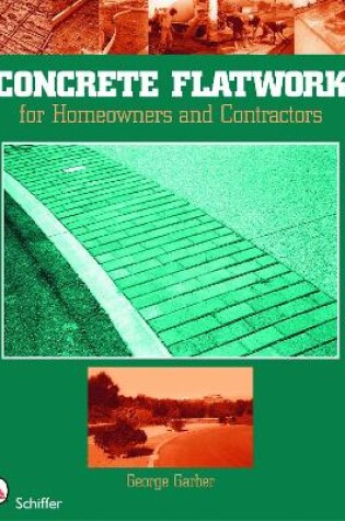 Cover of Concrete Flatwork: For Homeowners and Contractors