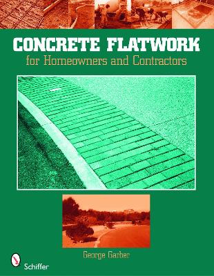 Book cover for Concrete Flatwork: For Homeowners and Contractors