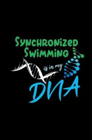Cover of Synchronized Swimming Is in My DNA