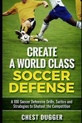 Book cover for Create a World Class Soccer Defense