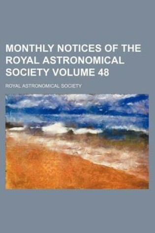 Cover of Monthly Notices of the Royal Astronomical Society Volume 48