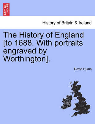 Book cover for The History of England [To 1688. with Portraits Engraved by Worthington].