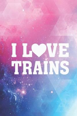 Book cover for I Heart Love Trains - Locomotive Journal