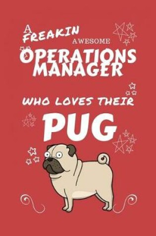 Cover of A Freakin Awesome Operations Manager Who Loves Their Pug