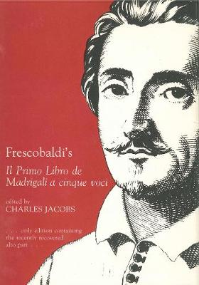 Book cover for Frescobaldi's Il Primo Libro De Madrigali a Cinque Voci