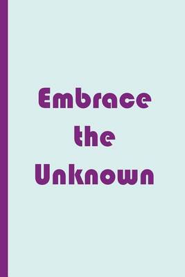 Book cover for Embrace the Unknown