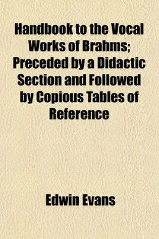 Cover of Handbook to the Vocal Works of Brahms; Preceded by a Didactic Section and Followed by Copious Tables of Reference
