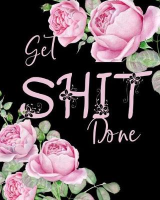 Book cover for Get Shit Done