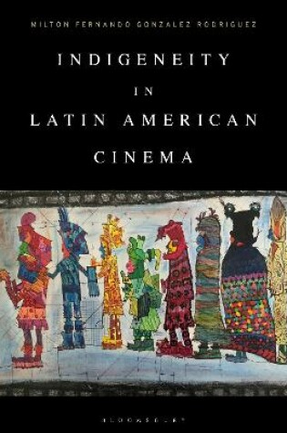 Cover of Indigeneity in Latin American Cinema