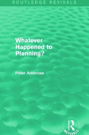 Cover of What Happened to Planning? (Routledge Revivals)