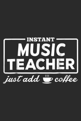 Book cover for Instant Music Teacher Just add Coffee