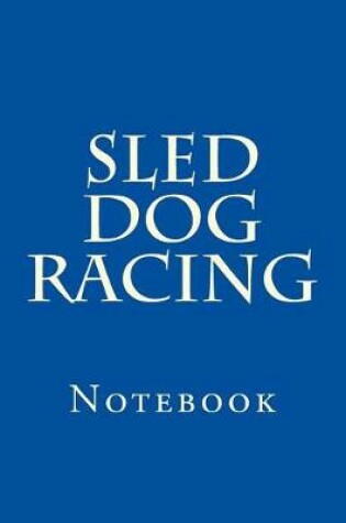 Cover of Sled Dog Racing