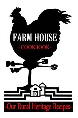 Cover of Farm House COOKBOOK Our Rural Heritage Recipes