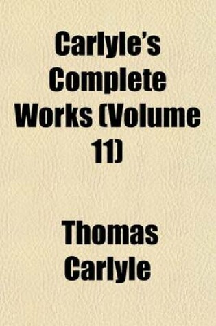 Cover of Carlyle's Complete Works (Volume 11)