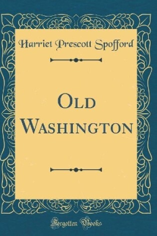 Cover of Old Washington (Classic Reprint)