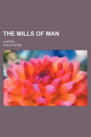 Cover of The Mills of Man; A Novel