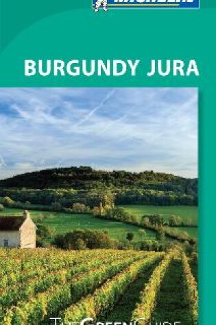Cover of Burgundy Jura - Michelin Green Guide