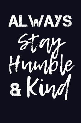 Book cover for Always Stay Humble And Kind