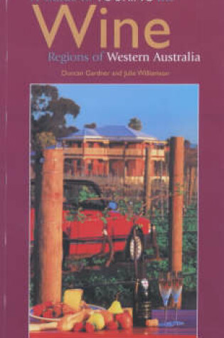 Cover of A Guide to Touring the Wine Regions of Western Australia