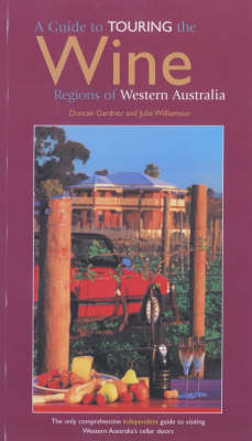 Book cover for A Guide to Touring the Wine Regions of Western Australia