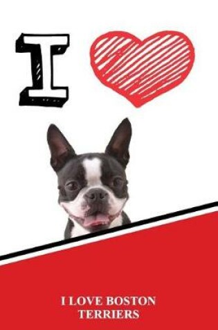 Cover of I Love Boston Terriers