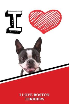 Book cover for I Love Boston Terriers