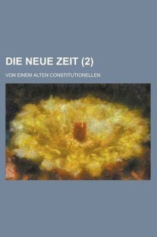 Cover of Die Neue Zeit; Von Einem Alten Constitutionellen (2)