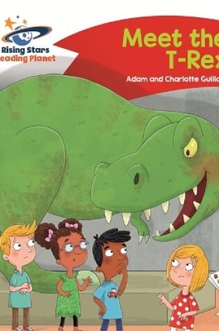 Cover of Reading Planet - Meet the T-Rex - Red B: Comet Street Kids