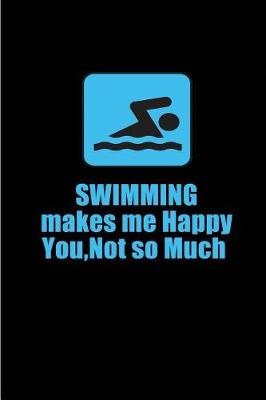 Book cover for Swimming makes me Happy You, Not so Much