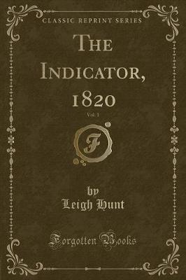 Book cover for The Indicator, 1820, Vol. 1 (Classic Reprint)