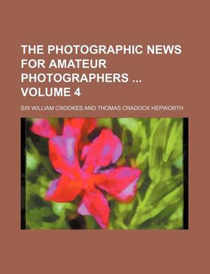 Book cover for The Photographic News for Amateur Photographers Volume 4