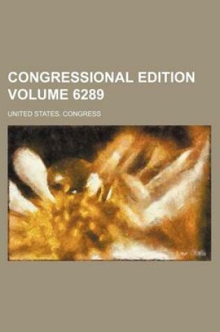 Cover of Congressional Edition Volume 6289