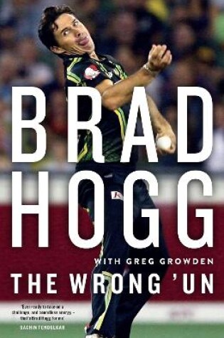 Cover of The Wrong 'Un: The Brad Hogg Story