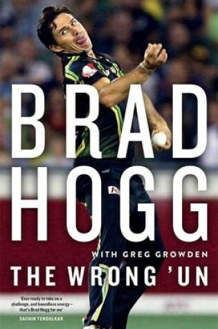 Cover of The Wrong 'Un: The Brad Hogg Story