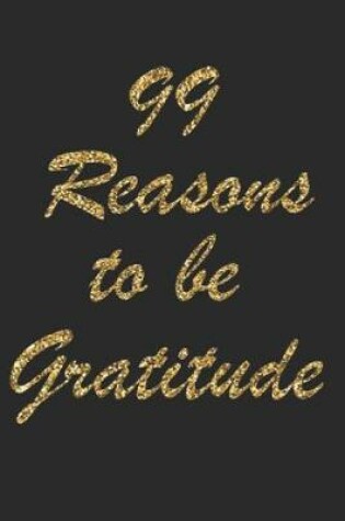 Cover of 99 Reasons to be gratitude