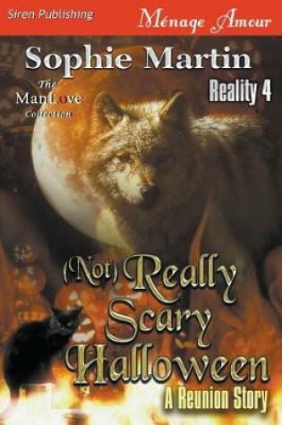 Cover of (Not) Really Scary Halloween [Reality 4] (Siren Publishing Menage Amour Manlove)