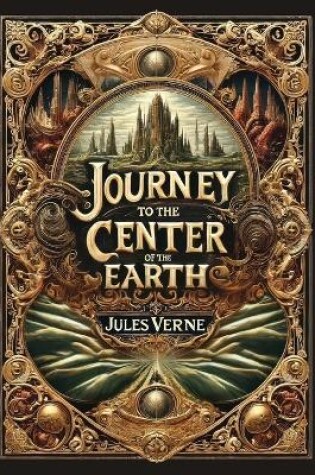 Cover of Journey to the Center of the Earth(Laminated Hardback with Jacket)