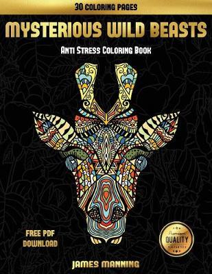 Cover of Anti Stress Coloring Book (Mysterious Wild Beasts)