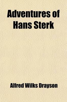 Book cover for Adventures of Hans Sterk, the South African Hunter and Pioneer; The South African Hunter and Pioneer