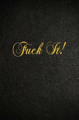 Cover of Fuck It!
