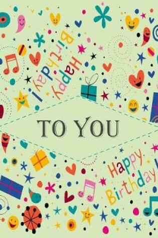 Cover of To you ( Birthday Notebook/Journal)